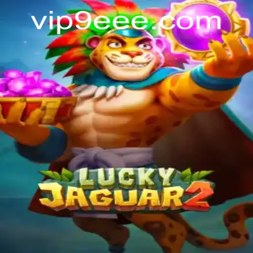 Exploring the Thrilling World of Luckyjaguar2 and the Keyword 9EEE